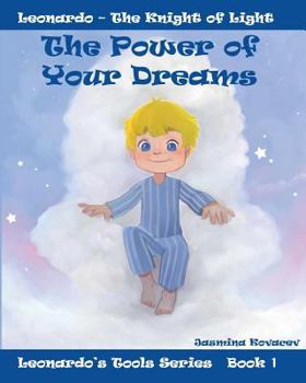 Paperback The Power of Your Dreams: Leonardo's Tools to Resolve Life's Challenges and Feel Good Book