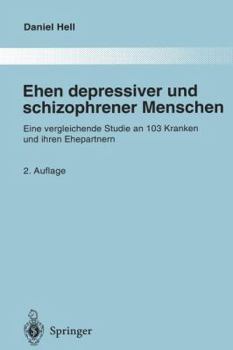 Paperback Ehen Depressiver Und Schizophrener Menschen: Eine Vergleichende Studie an 103 Kranken Und Ihren Ehepartnern [German] Book