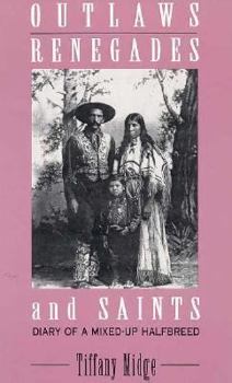 Paperback Outlaws, Renegades & Saints: Diary of a Mixed-Up Half Breed Book