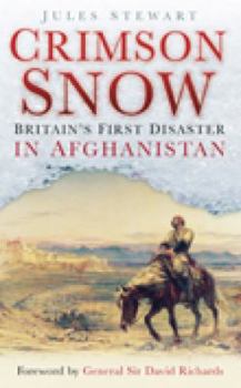 Paperback Crimson Snow: Britain's First Disaster in Afghanistan. Jules Stewart Book