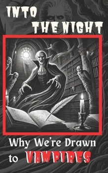 Paperback Into the Night: Why We're Drawn to Vampires Book