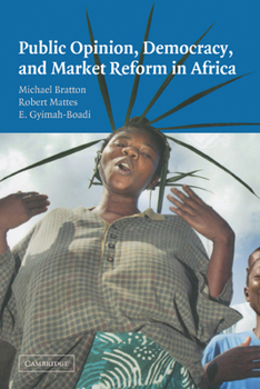 Public Opinion, Democracy and Market Reform in Africa African Edition (Cambridge Studies in Comparative Politics) - Book  of the Cambridge Studies in Comparative Politics