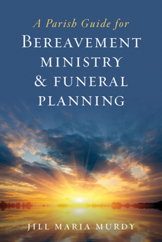 Paperback A Parish Guide for Bereavement Ministry & Funeral Planning Book