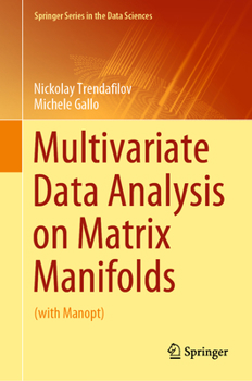 Hardcover Multivariate Data Analysis on Matrix Manifolds: (With Manopt) Book