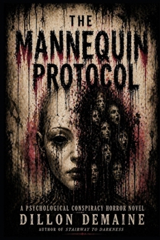 The Mannequin Protocol: A Psychological Conspiracy Horror Novel