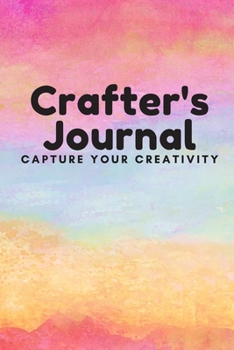 Paperback Crafter's Journal: Capture Your Creativity Book