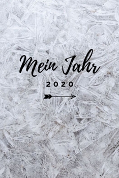 Paperback Mein Jahr 2020: A5 Wochenplaner, Tagesplaner, Terminkalender, Terminplaner 2020 - Mein Jahr - Januar bis Dezember 2020, modernes Desig [German] Book