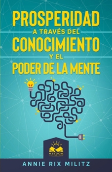Paperback Prosperidad a través del Conocimiento y el Poder de la Mente [Spanish] Book