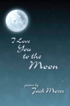 Paperback I Love You to the Moon: Poems Book