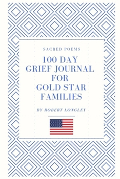 100 Day Grief Journal for Gold Star Families (Sacred Poems Journals)