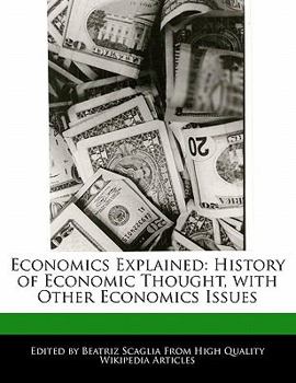 Paperback Economics Explained: History of Economic Thought, with Other Economics Issues Book