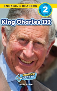 Hardcover King Charles III: Remarkable People (Engaging Readers, Level 2) [Large Print] Book