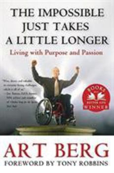 Paperback The Impossible Just Takes a Little Longer: Living with Purpose and Passion Book
