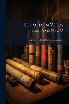 Paperback Scholia In Vetus Testamentum: Tomus Secundus, Comtiens Leviticum, Numeros Et Deuteronomium Book