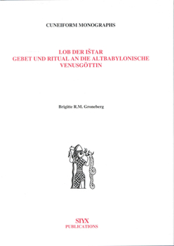 Hardcover Lob Der Istar: Gebet Und Ritual an Die Altbabylonische Venusgöttin [German] Book