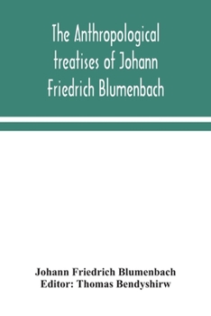 Paperback The anthropological treatises of Johann Friedrich Blumenbach Book