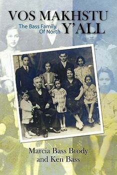 Paperback Vos Makhstu Ya'll The Bass Family Of North Book