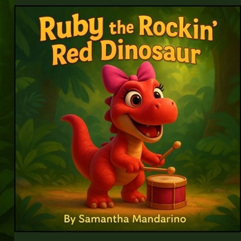 Paperback Ruby The Rockin' Red Dinosaur Book