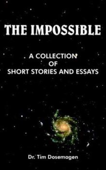 Paperback The Impossible: A Collection of Short Stories and Essays Book