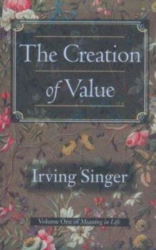 Paperback The Creation of Value: Meaning in Life (Meaning in Life, 1) Book