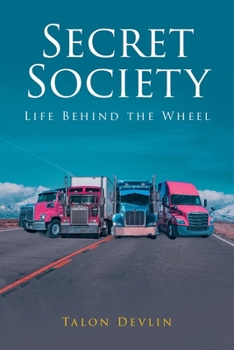 Paperback Secret Society: Life Behind the Wheel Book