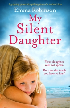 Paperback My Silent Daughter: A gripping, powerful, uplifting story of a mother's love Book