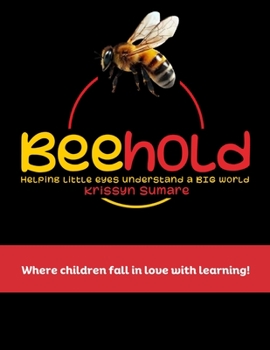 Paperback Beehold: Helping Little Eyes Understand A Big World - Book One Book