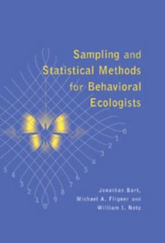 Hardcover Sampling and Statistical Methods for Behavioral Ecologists Book