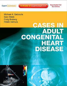 Hardcover Cases in Adult Congenital Heart Disease - Expert Consult: Online and Print: Atlas [With Access Code] Book