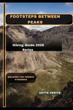 Paperback Footsteps Between Peaks: Walking the French Pyrenees Book