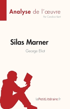 Paperback Silas Marner de George Eliot (Analyse de l'oeuvre): Résumé complet et analyse détaillée de l'oeuvre [French] Book