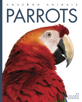 Parrots - Book  of the Amazing Animals
