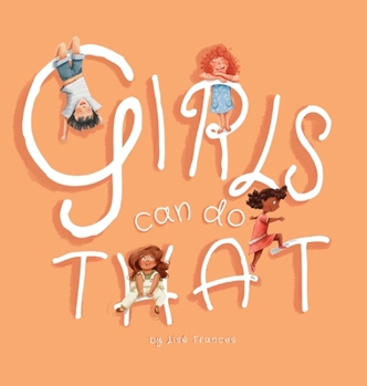 Hardcover Girls Can Do That: Thinking outside gender stereotypes Book