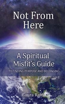 Paperback Not from Here: A Spiritual Misfit's Guide to Finding Purpose and Belonging Book
