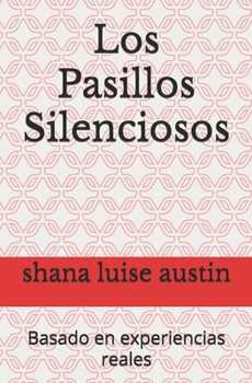 Paperback Los Pasillos Silenciosos: Basado en experiencias reales [Spanish] Book