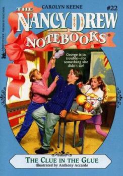 The Clue in the Glue (Nancy Drew: Notebooks, #22) - Book #22 of the Nancy Drew: Notebooks