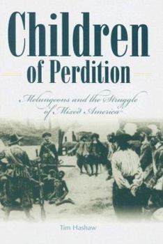 Children of Perdition: Melungeons And the Struggle of Mixed America (Melungeon Series) - Book  of the Melungeons