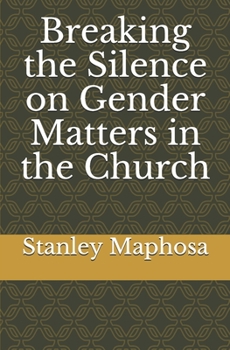 Paperback Breaking the Silence on Gender Matters in the Church Book