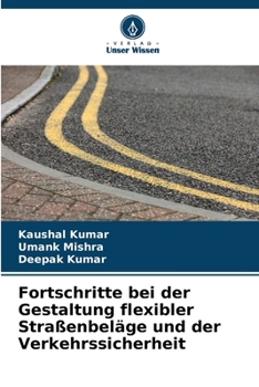 Paperback Fortschritte bei der Gestaltung flexibler Straßenbeläge und der Verkehrssicherheit [German] Book