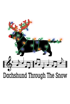 Dachshund Through The Snow: Dog Notebook Blank Line Dog Lover Journal Lined with Lines 6x9 120 Pages Checklist Record Book Take Notes Animal Pet Dogs Planner Paper Christmas Gift for Dog Lover