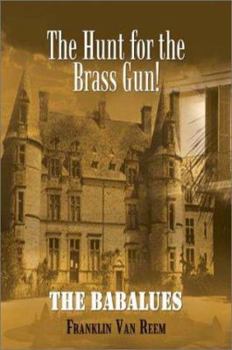 Paperback The Hunt for the Brass Gun!: The Babalues Book