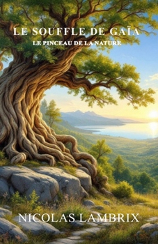 Paperback Le souffle de Gaïa: Le pinceau de la nature [French] Book