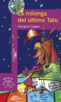Paperback La Milonga del Ultimo Tatu (Spanish Edition) [Spanish] Book