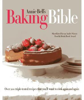 Hardcover Annie Bell's Baking Bible Book