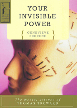 Paperback Your Invisible Power: A Presentation of the Mental Science of Thomas Troward Book
