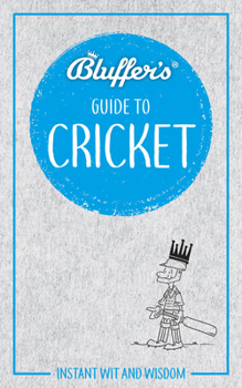 Paperback Bluffer's Guide to Cricket: Instant Wit and Wisdom Book
