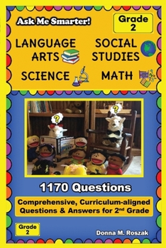 Paperback Ask Me Smarter! Language Arts, Social Studies, Science, and Math - Grade 2: Comprehensive, Curriculum-aligned Questions and Answers for 2nd Grade Book
