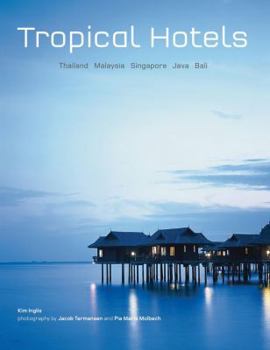 Hardcover Tropical Hotels: Thailand Malaysia Singapore Java Bali Book