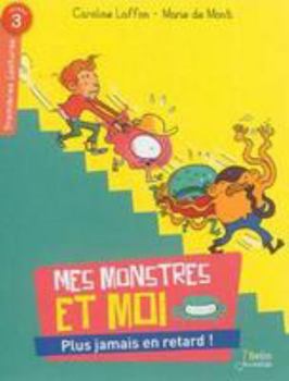 Paperback Plus jamais en retard !: Série "Mes monstres et moi" [French] Book