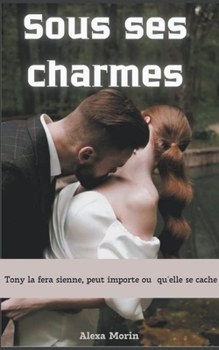 Paperback Sous ses Charmes [French] Book